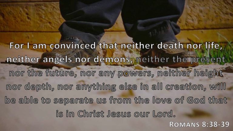 Romans 8:38-39, Holy Bible, NIV